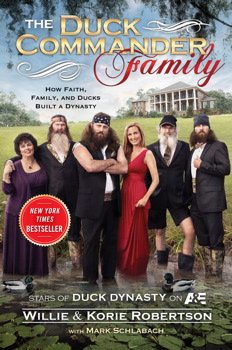 Duck Dynasty's Willie Robertson wrote a hilarious, behind-the-scenes book about hunting, faith, family, and ducks